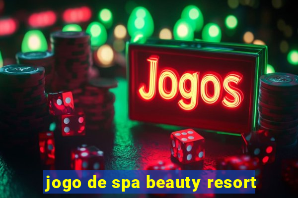 jogo de spa beauty resort